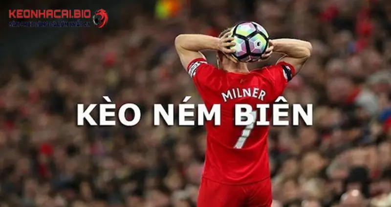 Kèo ném biên là gì?